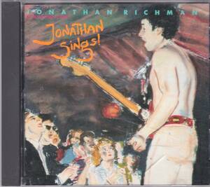 ☆JONATHAN RICHMAN(ジョナサン・リッチマン)＆THE MODERN LOVERS/Jonathan Sings!◆83年発表の超大名盤◇ボートラ+１曲＆レア・廃盤★