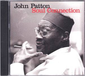 ☆JOHN PATTON(ジョン・パットン)/Soul Connection◆83年録音のGrachan MoncurⅢ＆Melvin Sparks参加の幻の大名盤◇世界初CD化＆激レア廃盤