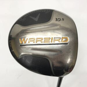 1000円スタート！1W Callaway キャロウェイ WARBIRD 10.5度 WARBIRD フレックスS メンズ右