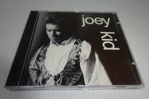 ジョーイ・キッド★Joey Kid(輸入盤)★2枚同梱180円