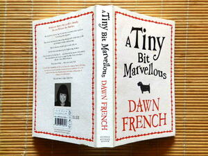 ..　A Tiny Bit Marvellous, DAWN FRENCH (ドーン・フレンチ 英語 洋書)