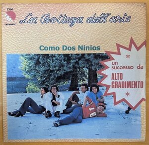 ●LA BOTTEGA DELL'ARTE / Como Dos Nios(Come Due Bambini) ※アルゼンチン盤7EP【 EMI ODEON 1366 】1975発売 /おまけ＝自作ジャケ・スリ