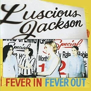 ＊中古CD LUSCIOUS JACKSON/FEVER IN FEVER OUT 1996年作品2nd国内盤 U.S/NYC GIRLS PUNK ROCK RUNAWAYS JOAN JETT HOLE PRETENDERS