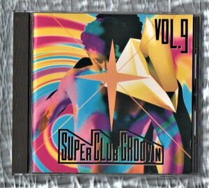 Σ 13曲入 CD/スーパー クラブ グルーヴィン Vol.9 SUPER CLUB GROOVIN /レックスアンソニー チャンネルX/ダンス クラブ テクノ ハウス