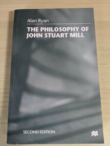 ジョン・スチュアート・ミルの哲学 アラン・ ライアン/The Philosophy of John Stuart Mill Alan Ryan/演繹的概念/帰納法/洋書/B3218341