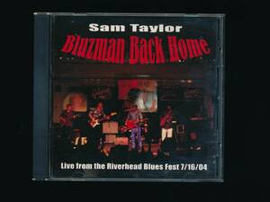 ☆SAM TAYLOR (guitar/vocal)☆BLUZMAN BACK HOME : Live from the Riverhead Blues Fest 7/16/04☆輸入盤☆self released ?☆