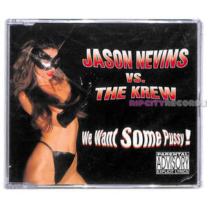 [CDS/AAA]JASON NEVINS VS. THE KREW /WE WANT SOME PUSSY!