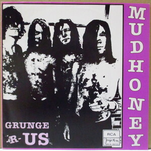 MUDHONEY-Grunge 'R ' Us (Canada Limited 7)