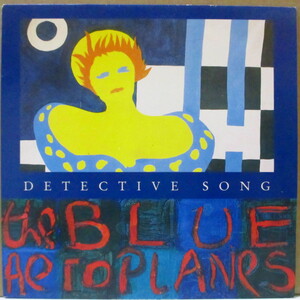 BLUE AEROPLANES， THE-Detective Song (UK Orig.7)