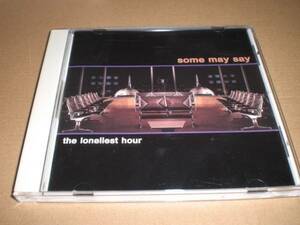 J0186【CD】Some May Say「The Loneliest Hour」