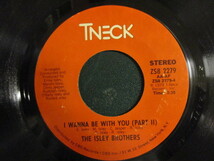 The Isley Brothers ： I Wanna Be With You 7'' / 45s (( Soul )) (( 落札5点で送料無料_画像2