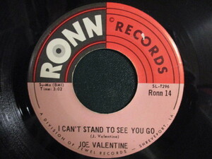 Joe Valentine ： I Can't Stand To See You Go 7'' / 45s (( 60's Deep Soul スローバラード )) c/w One Night Of Satisfaction