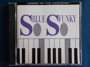 SO BLUE SO FUNKY　HEROES OF THE HAMMOND