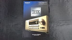 『ONKYO(オンキヨー)DTS/ドルビーデジタルデコーダー搭載 DVD-Audio 対応デジタルＡＶセンター TX-DS777 カタログ 1999年8月』