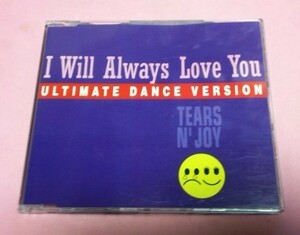 Tears N' Joy 「I Will Always Love You (Ultimate Dance Version)」 EU盤