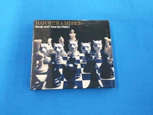 MAN WITH A MISSION CD Break and Cross the Walls (初回生産限定盤)(DVD付)