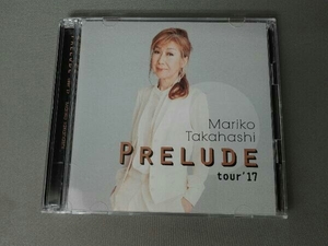 髙橋真梨子 CD Prelude tour '17