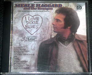 マール・ハガード MERLE HAGGARD and The Strangers / I LOVE DIXIE BLUES ライヴ作