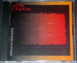 ディック・ヘクストール＝スミス ON THE CORNER (DICK HECKSTALL-SMITH) / MINGUS IN NEWCASTLE