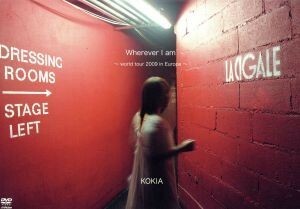 Ｗｈｅｒｅｖｅｒ　Ｉ　ａｍ～ｗｏｒｌｄ　ｔｏｕｒ　２００９　ｉｎ　Ｅｕｒｏｐｅ～／ＫＯＫＩＡ