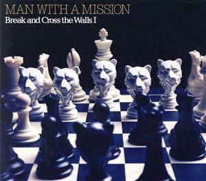 Ｂｒｅａｋ　ａｎｄ　Ｃｒｏｓｓ　ｔｈｅ　Ｗａｌｌｓ　I（初回生産限定盤）（ＤＶＤ付）／ＭＡＮ　ＷＩＴＨ　Ａ　ＭＩＳＳＩＯＮ