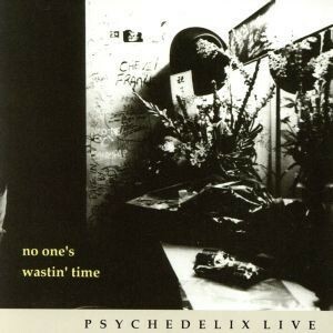 ＮＯ　ＯＮＥ’Ｓ　ＷＡＳＴＩＮ’ＴＩＭＥ　－ｒｅｖｉｓｉｔｅｄ－（Ｂｌｕ－ｓｐｅｃ　ＣＤ２）／ＰＳＹＣＨＥＤＥＬＩＸ