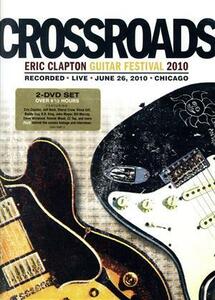 【輸入版】Ｃｒｏｓｓｒｏａｄｓ　Ｇｕｉｔａｒ　Ｆｅｓｔｉｖａｌ　２０１０／エリック・クラプトン