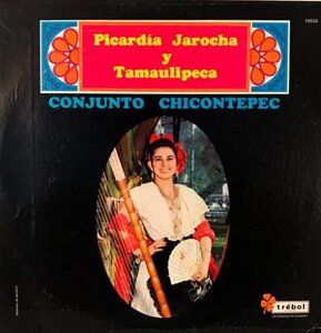 試聴あり★同梱可★Conjunto Chicontepec - Picardia Jarocha Y Tamaulipeca [LP]メキシコスペイン南米