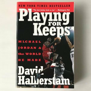 Playing for keeps : Michael Jordan and the world he made by David Halberstam Broadway Books　マイケル・ジョーダン