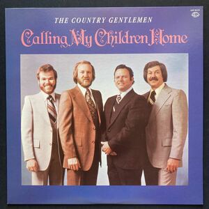 LP THE COUNTRY GENTLEMEN / CALLING MY CHILDREN HOME