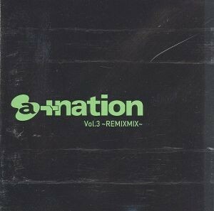 ａ＋ｎａｔｉｏｎ　Ｖｏｌ．３～ＲＥＭＩＸＭＩＸ～（ＣＣＣＤ） ＜CCCD＞／（オムニバス）