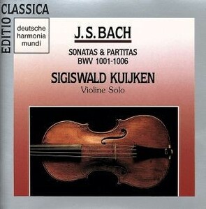 バッハ：無伴奏ヴァイオリンのためのソナタとパルティータ（全曲）／シギスヴァルト・クイケン（ＶＮ）