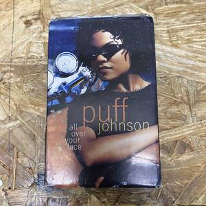 ア HIPHOP,R&B PUFF JOHNSON - ALL OVER YOUR FACE INST,シングル TAPE 中古品