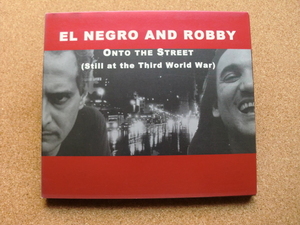 ＊【CD】エル・ネグロ＆ロビー／Onto the Street（Still at the Third World War）（日本盤）