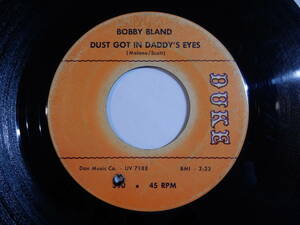 Bobby Bland Dust Got In Daddy's Eyes / Ain't No Telling Duke US 390 201009 SOUL R&B ソウル レコード 7インチ 45