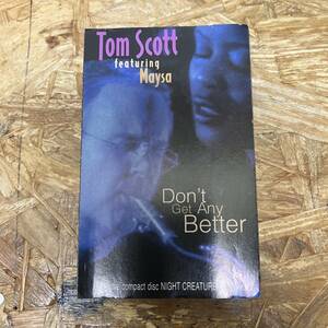 オ HIPHOP,R&B TOM SCOTT FEAT MAYSA - DON'T GET ANY BETTER シングル,INDIE TAPE 中古品