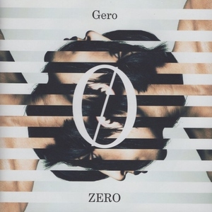 Gero ゲロ / ZERO / 2015.07.01 / 3rdアルバム / 初回限定盤 / 2CD / GNCL-1256