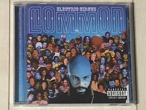 Common コモン / Electric Circus ☆ ?uestlove、James Poyser、The Neptunes、Prince、Mary J. Blige、Erykah Badu、Bilal