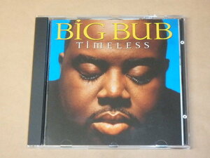 Timeless　/　 Big Bub（ビッグ・バブ）　/　EU盤　CD