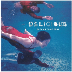 ドリームズ・カム・トゥルー(DREAMS COME TRUE) / DELICIOUS ディスクに傷有り CD