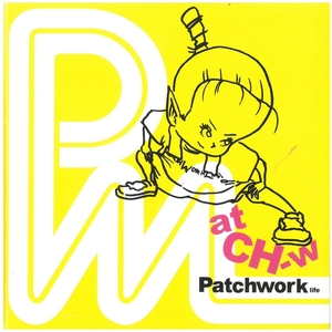 パッチワークライフ(PATCH WORK LIFE) / at CH-w ディスクに傷有り CD