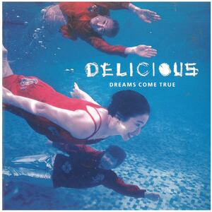 DREAMS COME TRUE(ドリームズ・カム・トゥルー) / DELICIOUS ディスクに傷有り CD