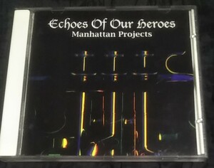 CD/マンハッタン・プロジェクツ/ECHOES　OF　OUR　HEROES/alcr-312/Manhattan Projects