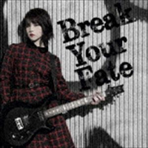 Break Your Fate（通常盤） 西沢幸奏