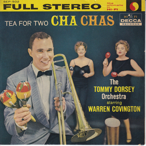 4曲入 7inch☆ザ・トミー・ドーシー・オーケストラ THE TOMMY DORSEY ORCHESTRA Tea For Two Cha Chas（DECCA SEP-502）WARREN COVINGTON