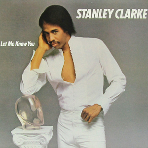 米国LP☆STANLEY CLARKE Let Me Know You（US Epic FE 38086）スタンリー・クラーク　サンタナ SANTANA マイケル・センベロ