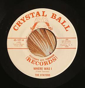 The Statens Where Was I.. Crystal Ball - 45-127 Doo Wop ロカビリー