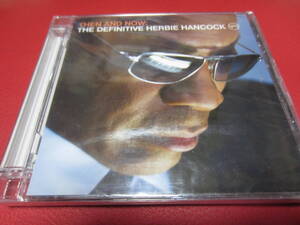 Herbie Hancock / THEN AND NOW： THE DEFINITIVE HERBIE HANCOCK ★未開封・輸入盤CD★ハービー・ハンコック