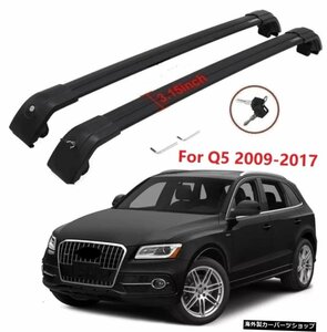 カーアクセサリーアウディQ5用ルーフカーゴラック2009-2017ルーフラッククロスバーレールラゲッジカーゴキャリアブラック Car accessories