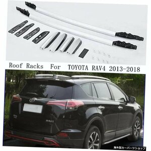 TOYOTA RAV4 RAV 4のルーフラック2013-2018アルミニウム合金レールバーラゲッジキャリアバートップバーラックレールボックス Roof Rack Fo